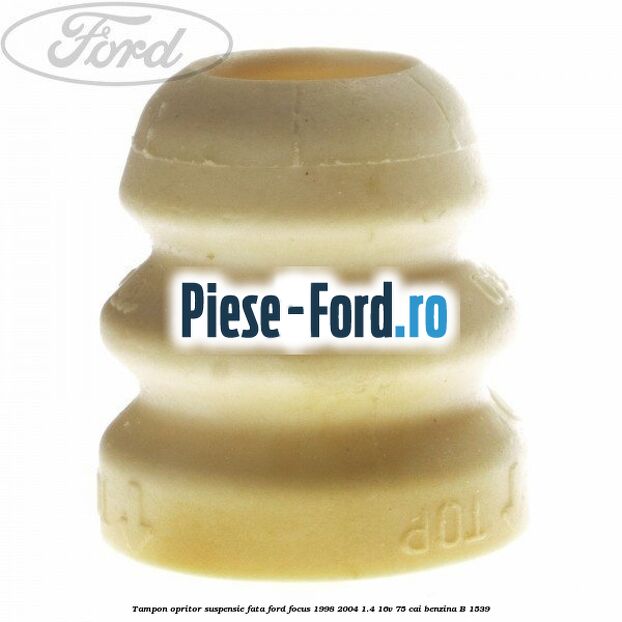 Tampon opritor, suspensie fata Ford Focus 1998-2004 1.4 16V 75 cai